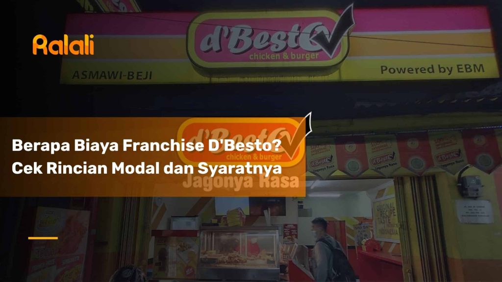 Berapa Biaya Franchise D'Besto? Cek Rincian Modal dan Syaratnya