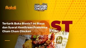 Tertarik Buka Bisnis? Ini Biaya dan Syarat Kemitraan Franchise Cham Cham Chicken