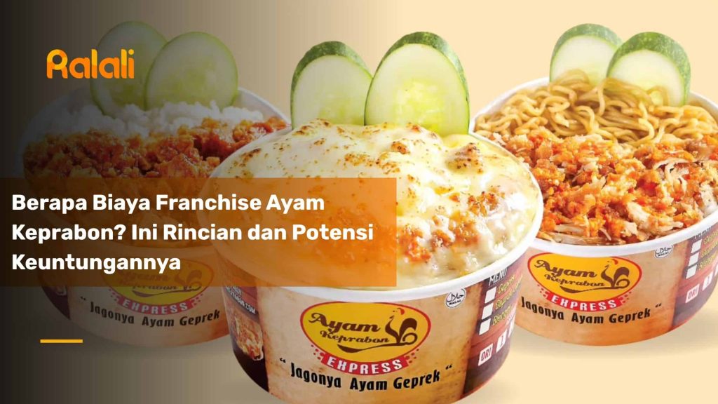 Berapa Biaya Franchise Ayam Keprabon? Ini Rincian dan Potensi Keuntungannya