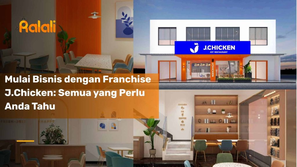 Mulai Bisnis dengan Franchise J.Chicken: Semua yang Perlu Anda Tahu